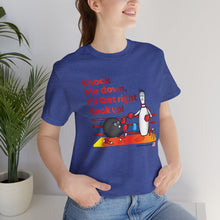 Load image into Gallery viewer, Knock Me Down I'll Get Right Back Up (Tshirt 110)