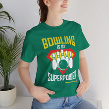 Load image into Gallery viewer, Bowling Is My Superpower (Tshirt 129)