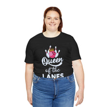 Load image into Gallery viewer, Queen of the Lanes (Tshirt 126)