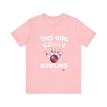 Load image into Gallery viewer, This Girl Loves Bowling (Tshirt 114)
