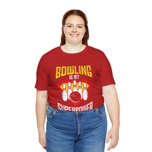 Load image into Gallery viewer, Bowling Is My Superpower  (136)