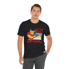 Load image into Gallery viewer, Cut The Bull Just Bowl  (T-shirt 117)