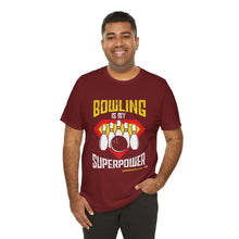 Load image into Gallery viewer, Bowling Is My Superpower  (136)