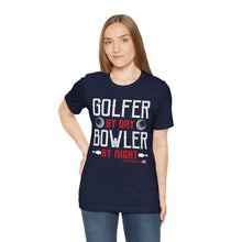 Load image into Gallery viewer, Golfer By Day Bowler By Night  (TShirt 119)