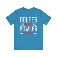 Load image into Gallery viewer, Golfer By Day Bowler By Night  (TShirt 119)