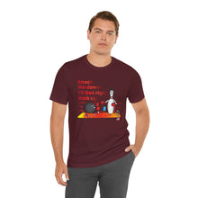 Load image into Gallery viewer, Knock Me Down I'll Get Right Back Up (Tshirt 110)