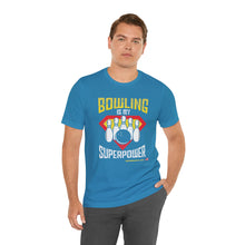 Load image into Gallery viewer, Bowling Is My Superpower (Tshirt 129)