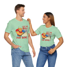 Load image into Gallery viewer, Cut The Bull Just Bowl  (T-shirt 117)
