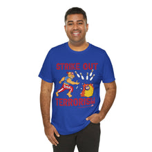 Load image into Gallery viewer, Strike Out Terrorism  (Tshirt
