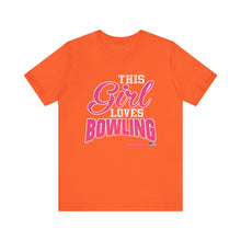 Load image into Gallery viewer, This Girl Loves Bowling (Tshirt 122)