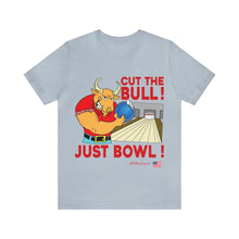 Load image into Gallery viewer, Cut The Bull Just Bowl T-shirt