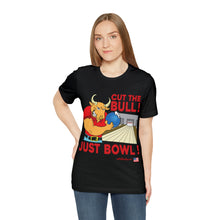 Load image into Gallery viewer, Cut The Bull Just Bowl T-shirt