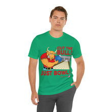 Load image into Gallery viewer, Cut The Bull Just Bowl T-shirt