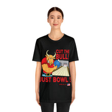 Load image into Gallery viewer, Cut The Bull Just Bowl T-shirt