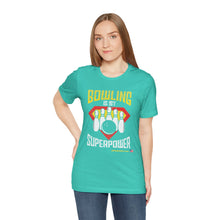 Load image into Gallery viewer, Bowling Is My Superpower (Tshirt 129)