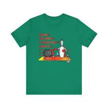Load image into Gallery viewer, Knock Me Down I'll Get Right Back Up (Tshirt 110)