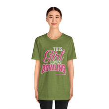 Load image into Gallery viewer, This Girl Loves Bowling (Tshirt 122)