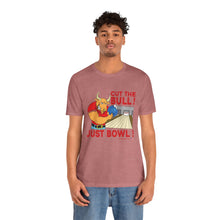 Load image into Gallery viewer, Cut The Bull Just Bowl  (T-shirt 117)