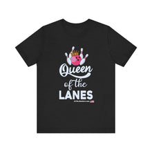Load image into Gallery viewer, Queen of the Lanes (Tshirt 126)