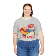 Load image into Gallery viewer, Cut The Bull Just Bowl  (T-shirt 117)