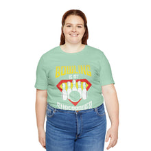 Load image into Gallery viewer, Bowling Is My Superpower  (136)