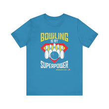 Load image into Gallery viewer, Bowling Is My Superpower (Tshirt 129)