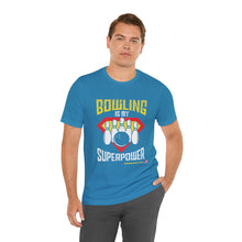 Load image into Gallery viewer, Bowling Is My Superpower  (136)
