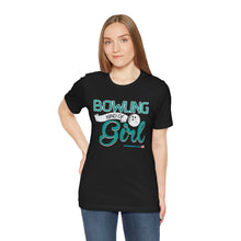 Load image into Gallery viewer, Bowling Kind Of Girl (Tshirt 123)
