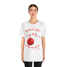 Load image into Gallery viewer, World's Best Bowling Mom (Tshirt 112)