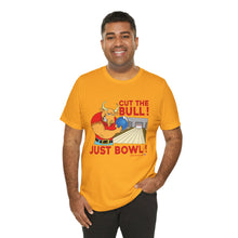 Load image into Gallery viewer, Cut The Bull Just Bowl  (T-shirt 117)