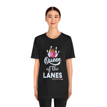 Load image into Gallery viewer, Queen of the Lanes (Tshirt 126)