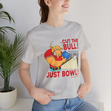 Load image into Gallery viewer, Cut The Bull Just Bowl  (T-shirt 117)