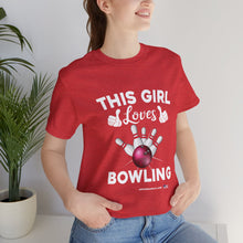 Load image into Gallery viewer, This Girl Loves Bowling (Tshirt 114)