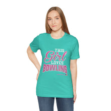 Load image into Gallery viewer, This Girl Loves Bowling (T-shirt)