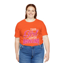 Load image into Gallery viewer, This Girl Loves Bowling (T-shirt)