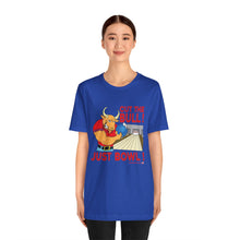 Load image into Gallery viewer, Cut The Bull Just Bowl  (T-shirt 117)