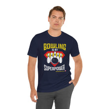Load image into Gallery viewer, Bowling Is My Superpower (Tshirt 129)