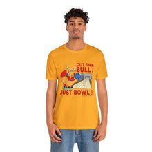 Load image into Gallery viewer, Cut The Bull Just Bowl  (T-shirt 117)