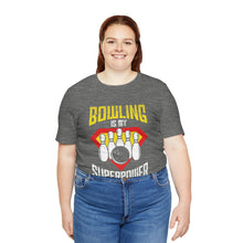 Load image into Gallery viewer, Bowling Is My Superpower  (136)