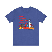 Load image into Gallery viewer, Knock Me Down I'll Get Right Back Up (Tshirt 110)
