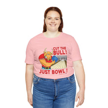 Load image into Gallery viewer, Cut The Bull Just Bowl  (T-shirt 117)