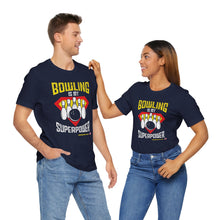 Load image into Gallery viewer, Bowling Is My Superpower (Tshirt 129)