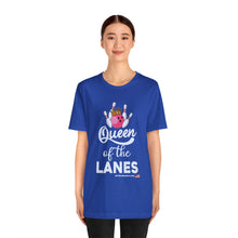 Load image into Gallery viewer, Queen of the Lanes (Tshirt 126)
