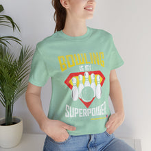 Load image into Gallery viewer, Bowling Is My Superpower  (136)