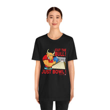 Load image into Gallery viewer, Cut The Bull Just Bowl  (T-shirt 117)
