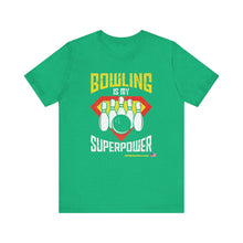 Load image into Gallery viewer, Bowling Is My Superpower (Tshirt 129)