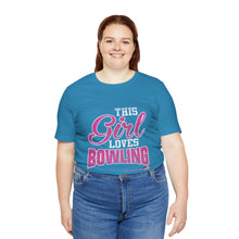 Load image into Gallery viewer, This Girl Loves Bowling (T-shirt)