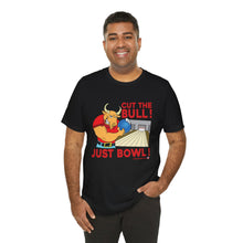 Load image into Gallery viewer, Cut The Bull Just Bowl  (T-shirt 117)