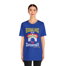 Load image into Gallery viewer, Bowling Is My Superpower (Tshirt 129)