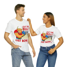 Load image into Gallery viewer, Cut The Bull Just Bowl T-shirt